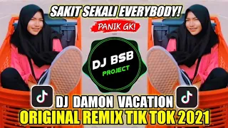 Download DJ DAMON VACATION x SAKIT SEKALI EVERYBODY x PANIK GUE JAGO ANJING  ♫  ORIGINAL REMIX TIK TOK 2021 MP3