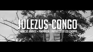 julezus congo ft marcus harvey u0026 pimp push prod by 031 choppa promo video 