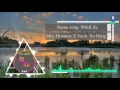「 EDM」 WILDLIFE - Hoaprox Ft Ba Hung