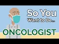 So You Want to Be an ONCOLOGIST Ep 48