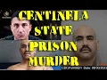 Centinela State Prison Murder Ezequiel Romo from Blythe ST