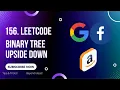 Binary Tree Upside Down - 156 Leetcode Premium