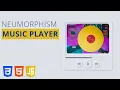 Neumorphism Music Player UI and Basic Functionality using HTML CSS