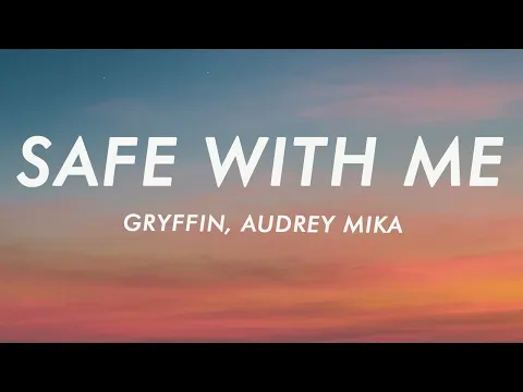 Download MP3 Gryffin - Safe With Me (Lyrics) ft. Audrey Mika