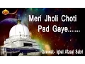 Download Lagu Meri Jholi Choti Pad Gaye || Khwaja Ki Gali Mein Deewane || Iqbal Afzaal Sabri