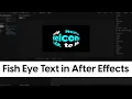 AS Fish Eye Text in After Effects
