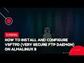 How to install and configure VSFTPD Very Secure FTP Daemon on AlmaLinux 8 VPS Tutorial