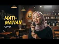 Lagu Mahalini - Mati-Matian (Cover By Mainawa)