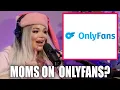 Should Moms Be on OnlyFans Trisha Paytas Reacts