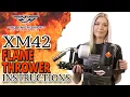 XM42 Lite Flamethrower Instructional