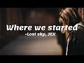 Download Lagu Lost Sky - Where We Started (feat Jex) | Ft. Sonicpoint Studio