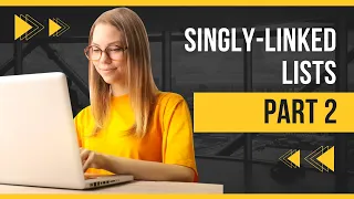Singly-linked lists Part 2
