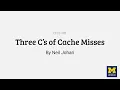 The 3 C s of Cache Misses