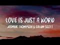 Download Lagu Jasmine Thompson \u0026 Calum Scott - love is just a word (Lyrics)