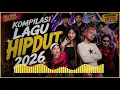 KUMPULAN  PLAYLIST HIPDUT VIRAL 1 JAM NONSTOP 🔥 Lagu TikTok Indonesia Paling Dicari 2026
