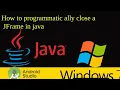 How to close the JFrame window pro grammatically in Java
