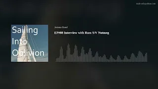 EP#88 Interview with Russ S/V Nutmeg