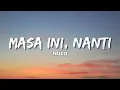 Lagu Nuca - MASA INI, NANTI, DAN MASA INDAH LAINNNYA (Lyric Video)