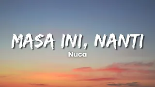 nuca masa ini nanti dan masa indah lainnnya lyric video 