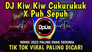 dj kiw kiw cukurukuk x puh sepuh lagu tik tok terbaru remix original 2023