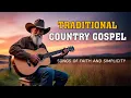 Download Lagu TRADITIONAL COUNTRY GOSPEL | 6 Songs of Faith and Simplicity