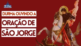 Durma ouvindo a oração de São Jorge