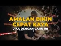 Download Lagu AMALAN YANG BIKIN KAMU CEPAT KAYA| Dengarkan ijazah Habib ini untuk kaya ❗