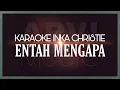 Download Lagu Inka Christie - Entah Mengapa KARAOKE