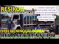 Download Lagu Istri meninggal pas ditinggal Berangkat Nyupir‼️Resiko Driver Lintas antar Pulau