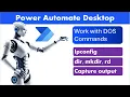 Power Automate Desktop - Use DOS Commands