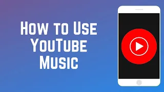 How To Use YouTube Music Beginners Guide 