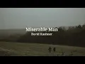 David Kushner - Miserable Man (slowed+reverb)