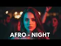 Afro Night Soft Breeze – Warm Afro Lounge \u0026 Deep Sunset Pulse #87