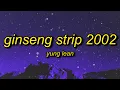 Yung Lean - Ginseng Strip 2002 (Lyrics) | b come and go but you know i stay