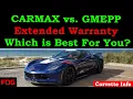 CARMAX vs GMEPP extended Warranty Which is best for you
