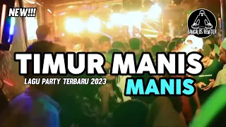 Download LAGU PARTY 2023 🌴 TIMUR MANIS MANIS || Bangalos Remixer MP3