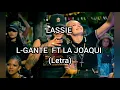 ❌L-GANTE FT LA JOAQUI❌ LASSIE 💣 ( Letra) 🔥