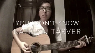 Download (Cover) You Don't Know by Katelyn Tarver MP3