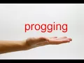 How to Pronounce progging - American English