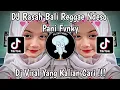 Download Lagu DJ RASAH BALI REGGAE PANI FVNKY VIRAL TIKTOK TERBARU 2024 YANG KALIAN CARI!!