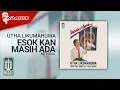 Download Lagu Utha Likumahuwa - Esok Kan Masih Ada (Official Karaoke Video) | No Vocal