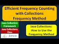 Efficient Frequency Counting with Collections Frequency Method Java Collection Framework