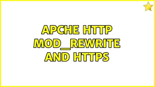 Apche http mod - rewrite and HTTPS 2 Solutions