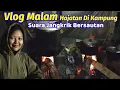 Download Lagu Suasana Malam Hajatan Di Kampung Tambah Syahdu Dengan Suara Jangkrik Yang Bersautan