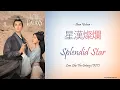 Download Lagu [Hanzi/Pinyin/English/Indo] Shan Yichun - Splendid Star [Love Like The Galaxy OST]