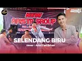 Download Lagu DANGDUT KOPLO SELENDANG BIRU -COVER ARIEL  FADILKHAN- NEW ARISTA GROUP