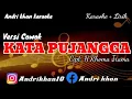 Download Lagu KARAOKE LIRIK VERSI ANDRI KHAN ~KATA PUJANGGA (NADA COWOK)~CIPT : RHOMA IRAMA~ARR : ANDRI KHAN