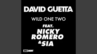 wild one two feat nicky romero and sia 