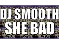 Download Lagu DJ SMOOTH - (FAST) SHE BAD + DL