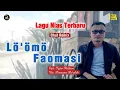 Lagu Nias Terbaru | Lo'omo Fa'omasi - Dhut Remix Terbaru | Cipt. Fajar Halawa_Voc. Romanus Bu'ulolo 